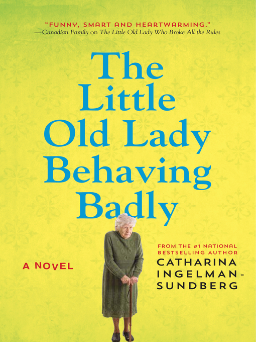 Title details for The Little Old Lady Behaving Badly by Catharina Ingelman-Sundberg - Available